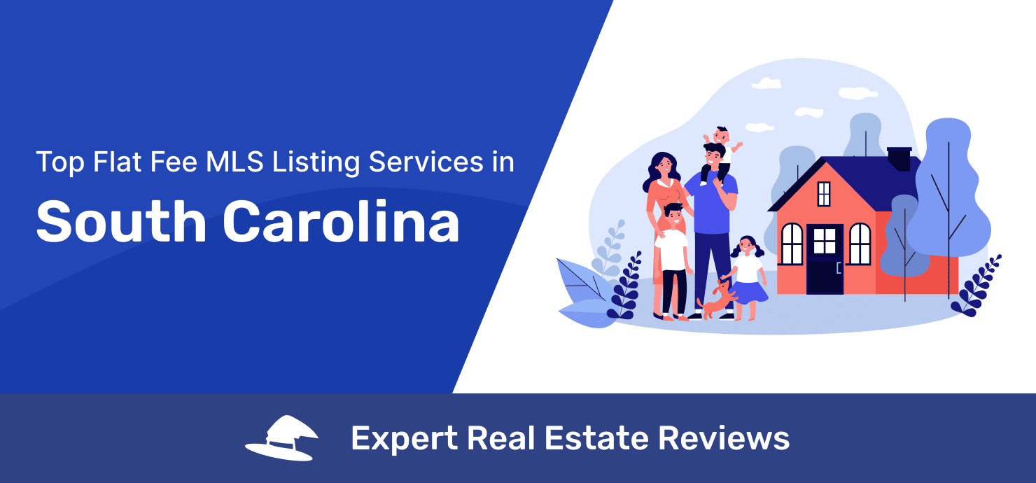 Flat Fee MLS South Carolina | The 7 Best Listing Services