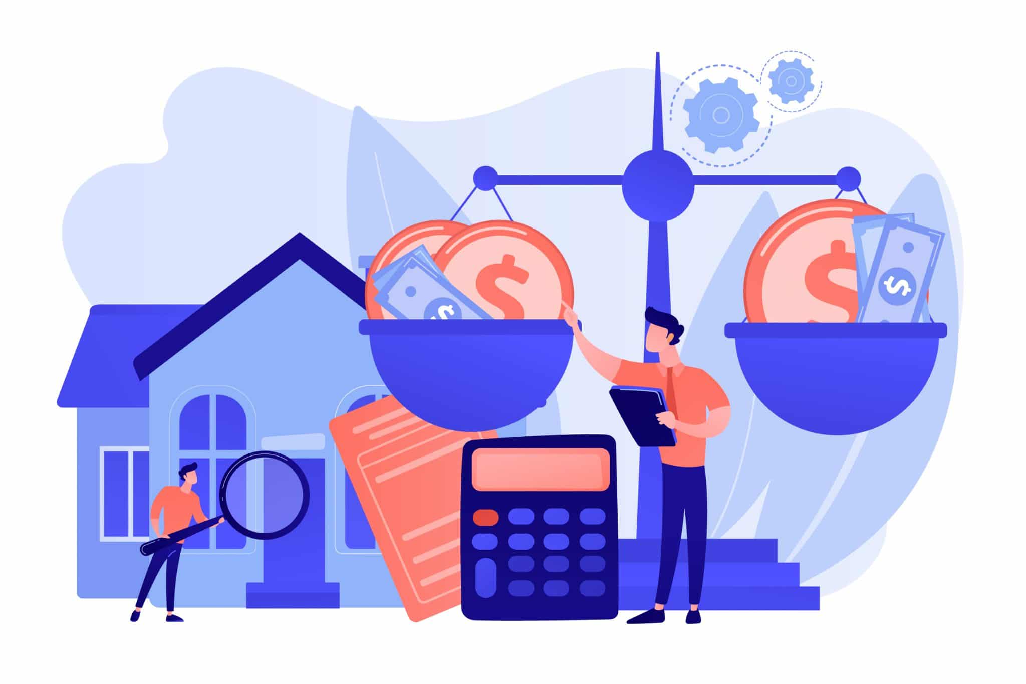 Illustration of two figures in front of a home. One is holding a magnifying glass up to the home. The other figure is standing beside a scale that contains dollar bills and coins. There is an illustration of a calculator to the left of the second figure.