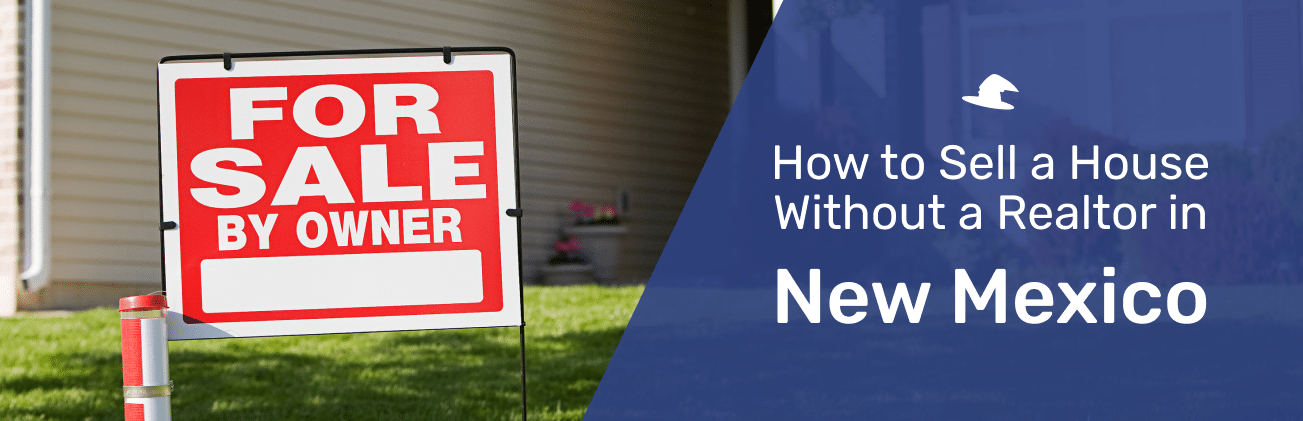 selling a house without a realtor in New Mexico