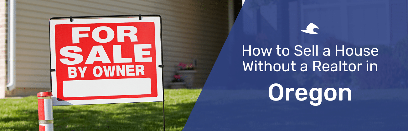 selling a house without a realtor in Oregon