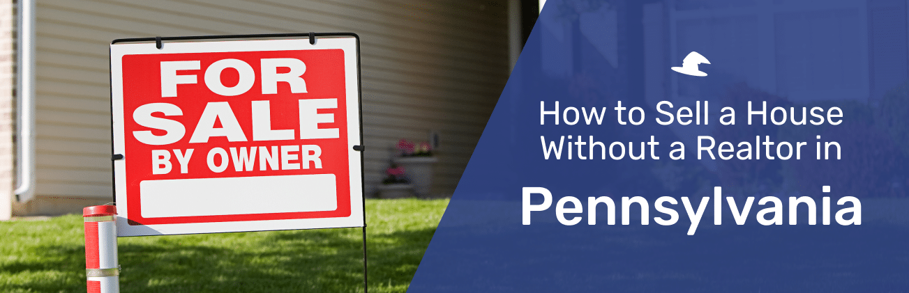 selling a house without a realtor in Pennsylvania
