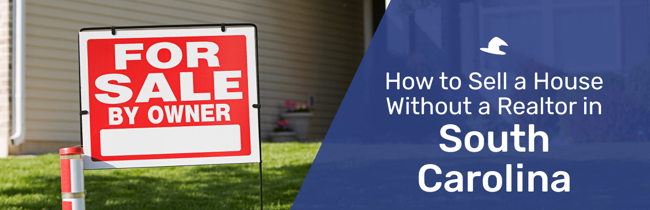 selling a house without a realtor in South Carolina